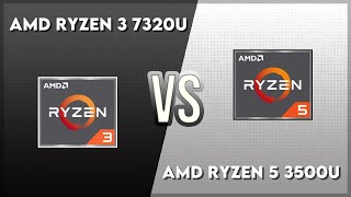 AMD Ryzen 3 7320U vs AMD Ryzen 5 3500U Technical Comparison