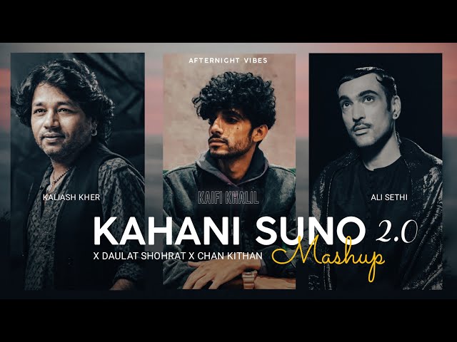 Kahani Suno 2.0 (Mashup) | Kaifi Khalil ft. Kaliash Kher & Ali Sethi