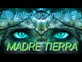 Día Internacional de la MADRE TIERRA 🌍