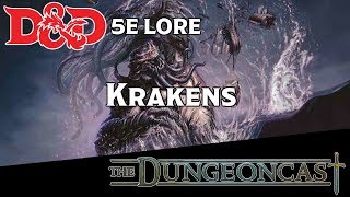 Krakens | D&D Monster Lore | The Dungeoncast Ep.132