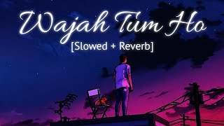 Wajah Tum Ho [Slowed   Reverb] Armaan Malik | Lofi Eve