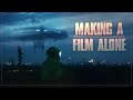 Making a Short Film Alone