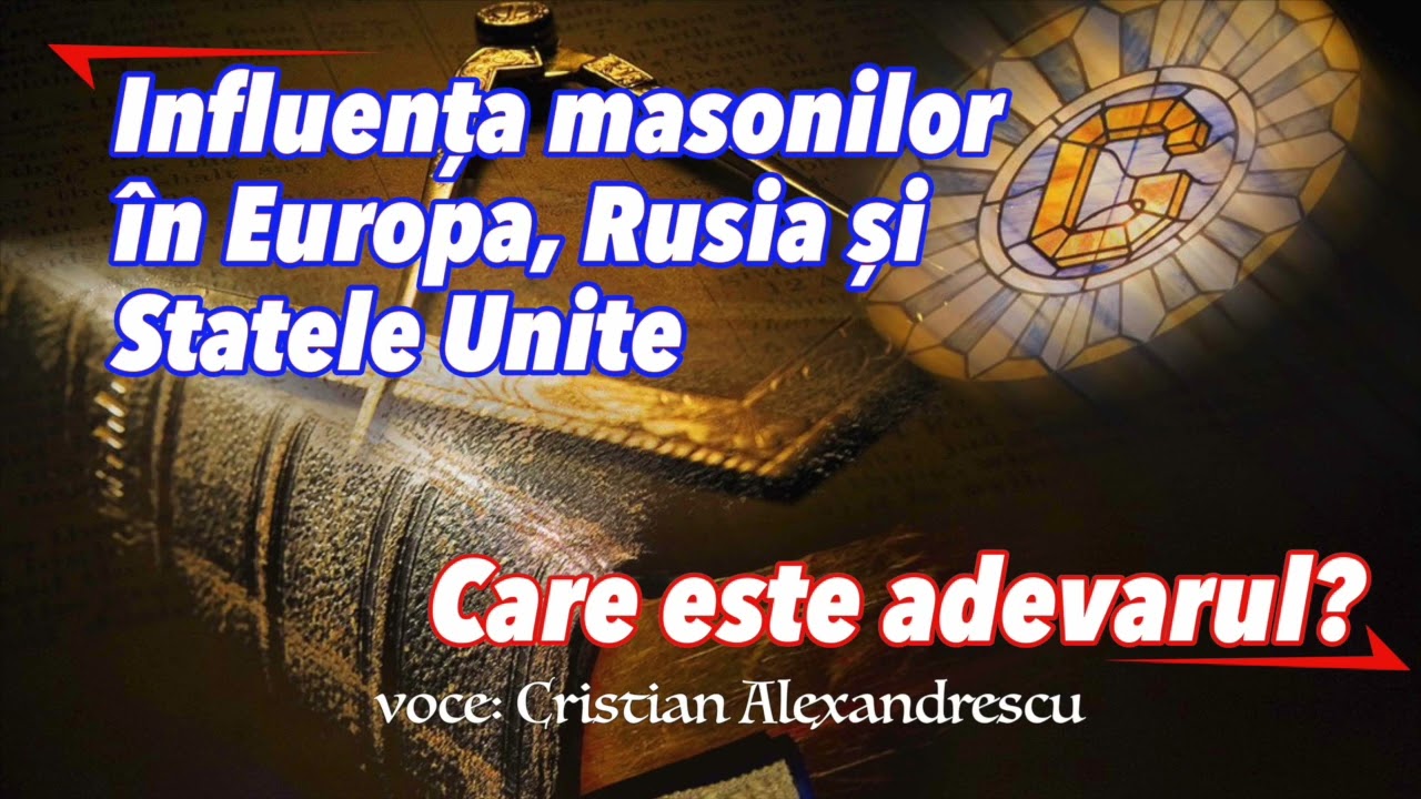 Influenta Masonilor In Europa, Rusia Si Statele Unite * Care Este Adevarul?