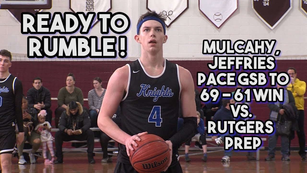 Gill St. Bernards 69 Rutgers Prep 61 | Paul Mulcahy 24 Points ...