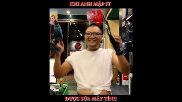 Khi ANH MẬP IT được sếp cho đi ráp máy tính