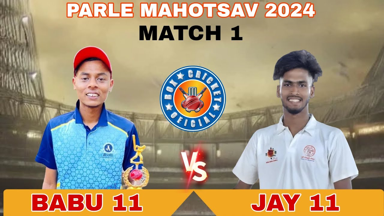 BABU 11 MUKESH ROYAL vs JAY 11 / MATCH 1 / PARLE MAHOTSAV 2024