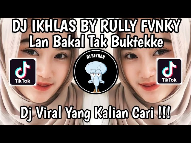 DJ IKHLAS BY RULLY FVNKY | LAN BAKAL TAK BUKTEKKE MARANG LIYANE AKU PANTES NYANDING KOWE VIRAL! class=