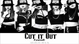 Video thumbnail of "Cut It Out - 4Minute (Color Coded Lyrics: HAN, ROM, ENG)"