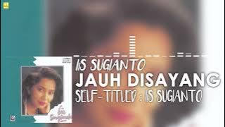 Iis Sugianto - Jauh Disayang (Official Stream Video)