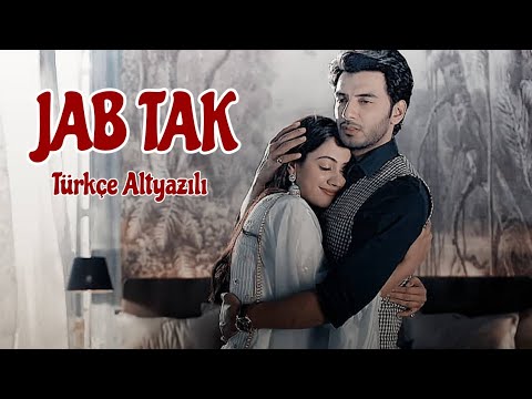 Jab Tak Türkçe Altyazılı || Aman & Roshni || Armaan Malik, Amaal Malik
