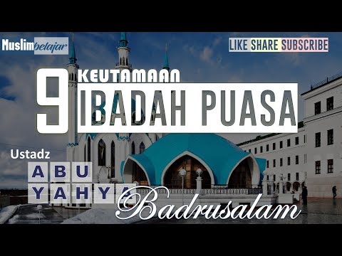 9-keutamaan-puasa-|-ust-abu-yahya-badrusalam-|-hukum-hukum-berkaitan-dengan-puasa-ramadhan