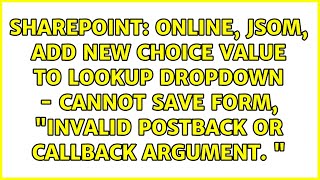 Online, JSOM, Add new Choice value to Lookup dropdown - cannot save form, "Invalid postback