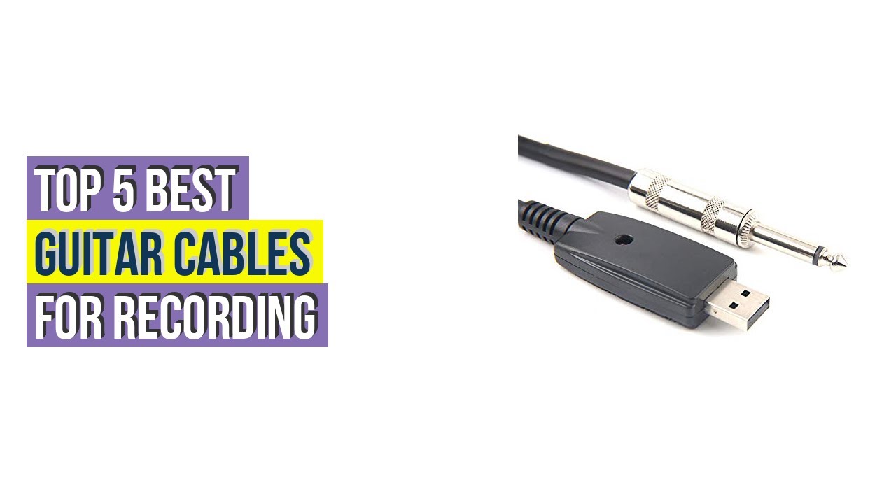 Top 5 Best Guitar Cables For Recording Reviews With Scores YouTube
