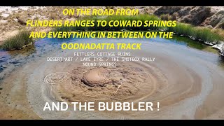 SOUTH AUSTRALIA EPISODE FIVE- FLINDERS RANGES TO  COWARD SPRINGS ON THE OODNADATTA TRACK