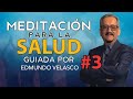 Meditación para la Salud #3 con Edmundo Velasco