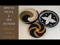 HOW TO - WEAVE AFRICAN STYLE BASKETS - HAND SEWING