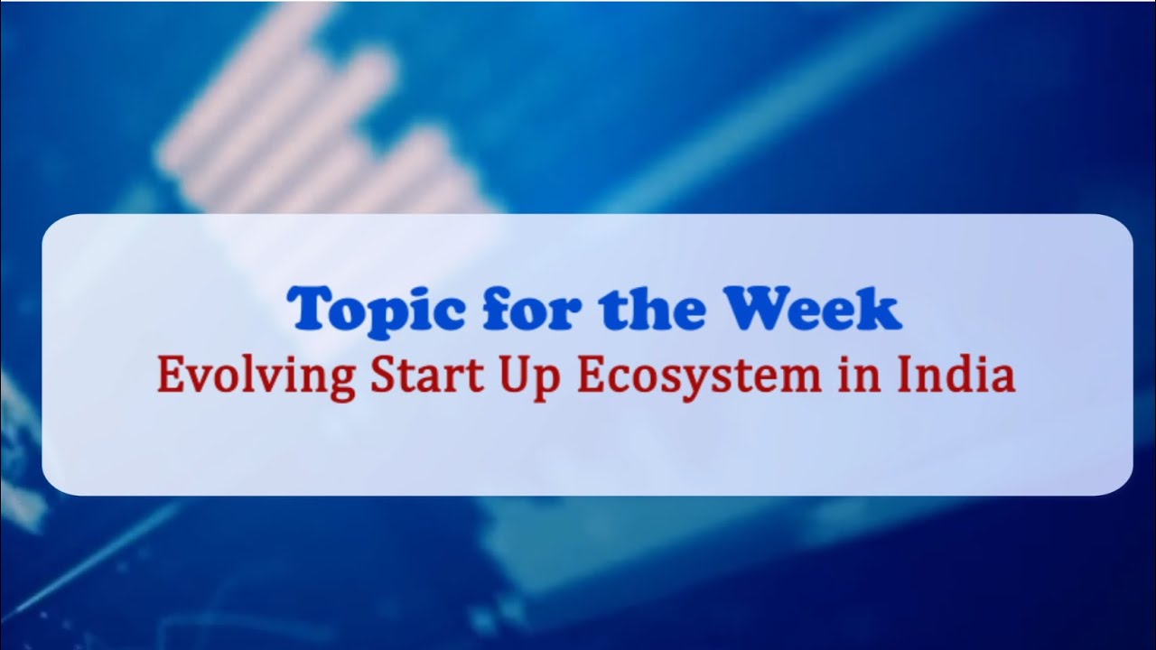 || BUSINESS TONIC || TOPIC: EVOLVING STARTUP ECOSYSTEM IN INDIA ||