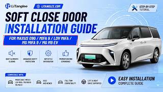 Maxus G90 / Mifa 9 / LDV Mifa/LDV Mifa 9/MG M9 EV Soft Close Door Installation Guide