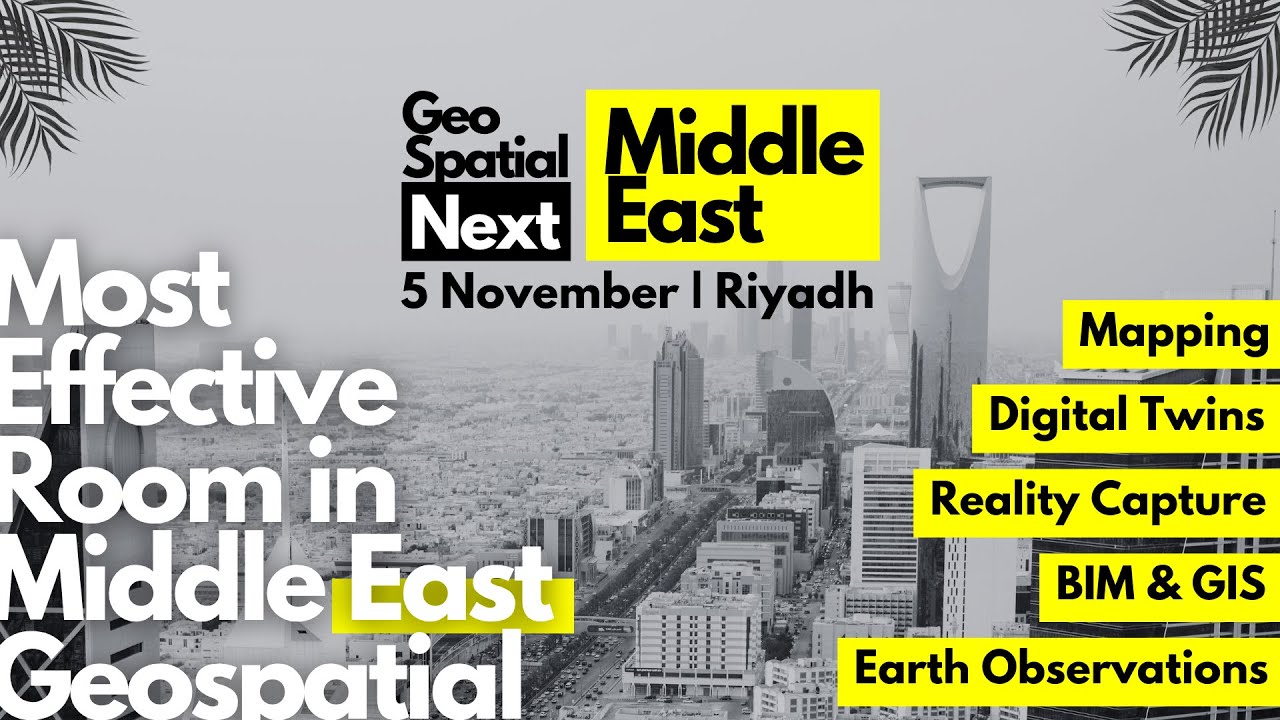 GeoSpatialNext - Middle East,  Riyadh