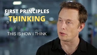 What is First Principles Thinking? - Elon Musk