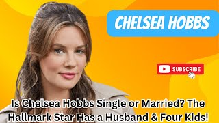 Is Chelsea Hobbs Single or Married? The Hallmark Star Has a Husband & Four Kids! Content