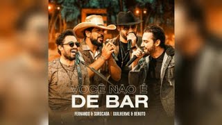 Fernando & Sorocaba "Você Não É De Bar" Feat. Guilherme & Benuto (MÚSICA NOVA)