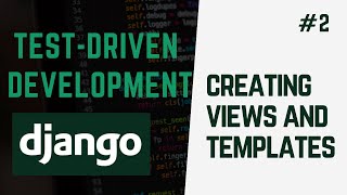 Testing Views And Templates | Learn Test Driven Development With Django #2