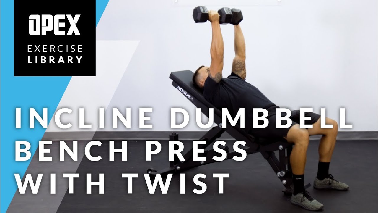 Incline Dumbbell Bench Press With Twist Opex Exercise Library Youtube