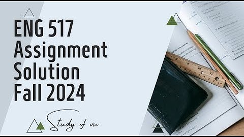 ENG 517 Assignment Solution || Computer Assisted Language Learning (Eng517) || Fall 2024