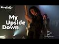 My Upside Down Rocks the Stage | Playlist 48