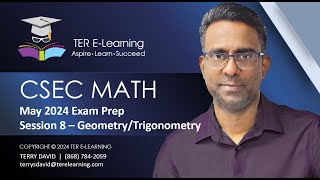 CSEC Maths - May 2024 Exam Preparation - Session 8 (Geometry and Trigonometry) (Terry David)
