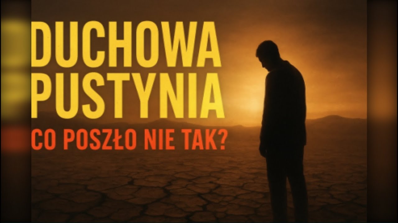 Duchowa pustynia? Co poszło nie tak?