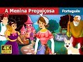 A Menina Preguiçosa | The Lazy Girl Story in Portuguese | Portuguese Fairy Tales