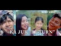 KA JUK RETURN // Yn pyni paidbah ha ka 24 Feb 2023 // Ha Bijou Cinema Hall Shillong