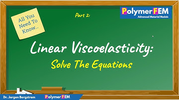 Linear Viscoelasticity - Part 2 - Solve The Equations