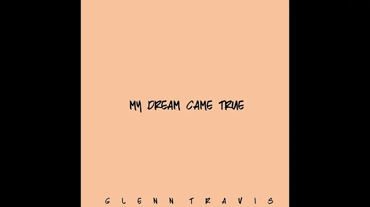 Glenn Travis - My Dream Came True - (Audio)