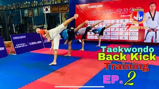 Taekwondo Back Kick Training🥋EP.2