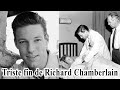 La vie et la triste fin de richard chamberlain