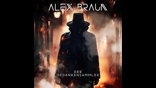 Alex Braun - Der Gedankensammler