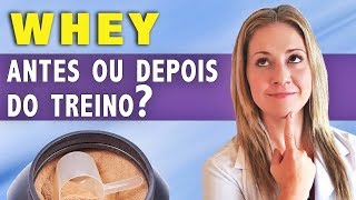 WHEY Protein ANTES ou DEPOIS do Treino?