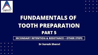 Secondary Retention and Resistance Form | Fundamentals of tooth preparation | Operative Dentistry |