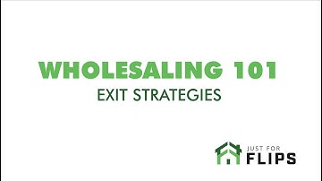 WHOLESALING 101 - EXIT STRATEGIES