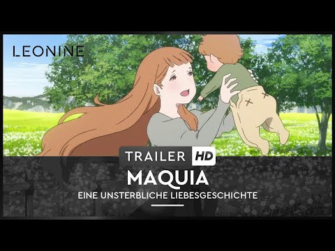 Maquia - Eine unsterbliche Liebesgeschichte - Trailer (deutsch/german; FSK 6)