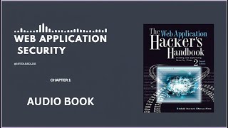 WEB APPLICATION SECURITY | CHAPTER 1 | THE WEB APPLICATION HACKER'S HANDBOOK | AUDIO BOOK