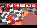 THAI PHỤ BÊN CỦA SỔ - TRUYỆN CỔ TÍCH - QUÀ TẶNG CUỘC SỐNG - KHOẢNH KHẮC KỲ DIỆU - HOẠT HÌNH