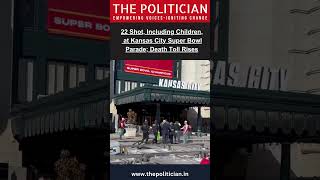 22 Shot, Including Children, at Kansas City Super Bowl Parade; Death Toll Rises @news-Thepolitician