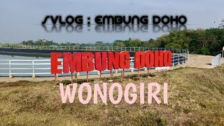 EMBUNG DOHO WONOGIRI  : WISATA HIBURAN WONOGIRI