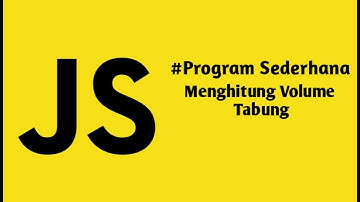#JavaScript - Program Sederhana Menghitung Volume Tabung