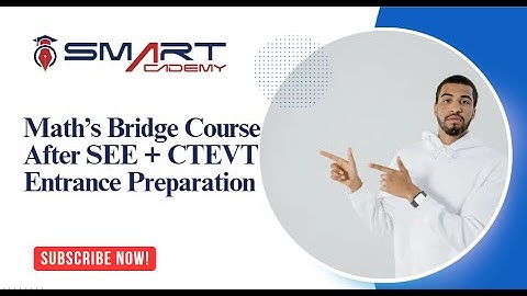 Crack your Math easily after SEE Bridge Course & CTEVT Entrance Preparation Class | Call 9868295462