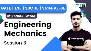 Engineering Mechanics | Session 3 | ESE/GATE/SSC JE/State AE-JE | Sandeep Jyani